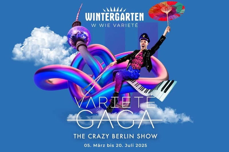 Berlin: “VARIETÉ GAGA” at Wintergarten - Varieté Show - Jack Woodhead and the Berlin characters you will actually remember